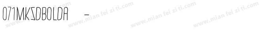 071MKSDBoldA 粗体字体转换